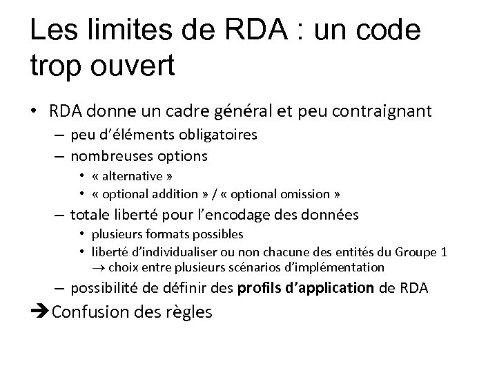 Les limites de RDA : un code trop ouvert • RDA donne un cadre