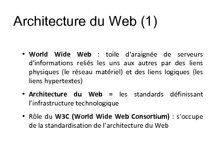 Architecture du Web (1) • World Wide Web : toile d'araignée de serveurs d'informations
