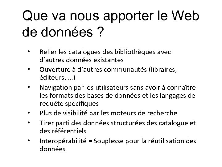 Que va nous apporter le Web de données ? • • • Relier les