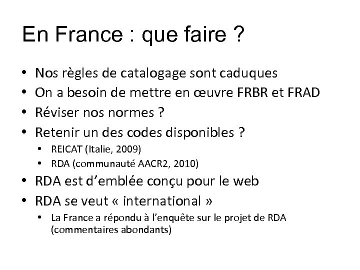 En France : que faire ? • • Nos règles de catalogage sont caduques