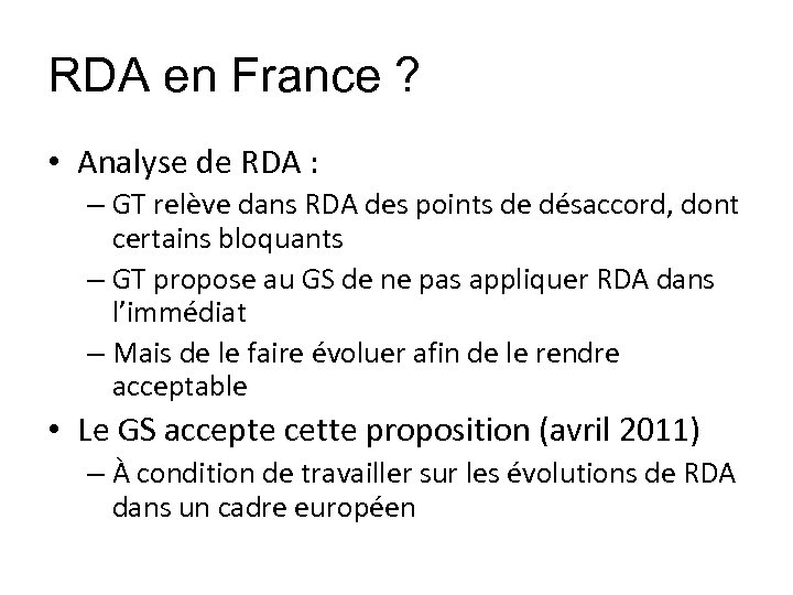 RDA en France ? • Analyse de RDA : – GT relève dans RDA