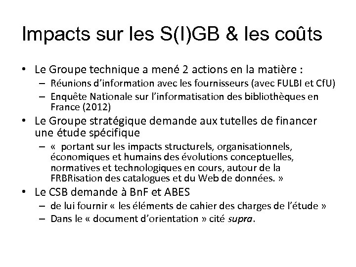 Impacts sur les S(I)GB & les coûts • Le Groupe technique a mené 2