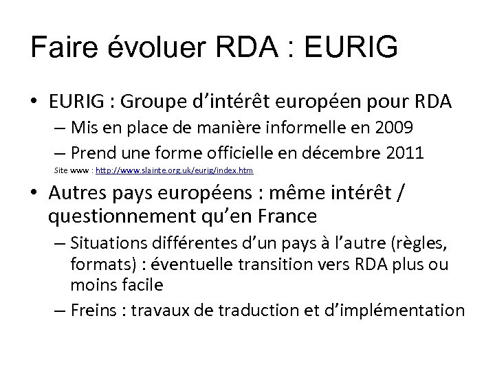 Faire évoluer RDA : EURIG • EURIG : Groupe d’intérêt européen pour RDA –
