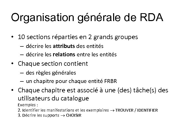Organisation générale de RDA • 10 sections réparties en 2 grands groupes – décrire