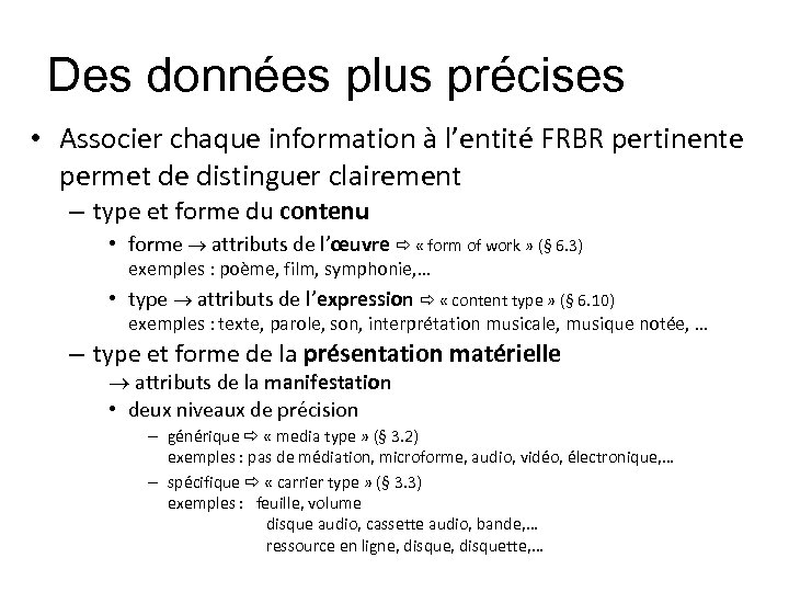 Des données plus précises • Associer chaque information à l’entité FRBR pertinente permet de