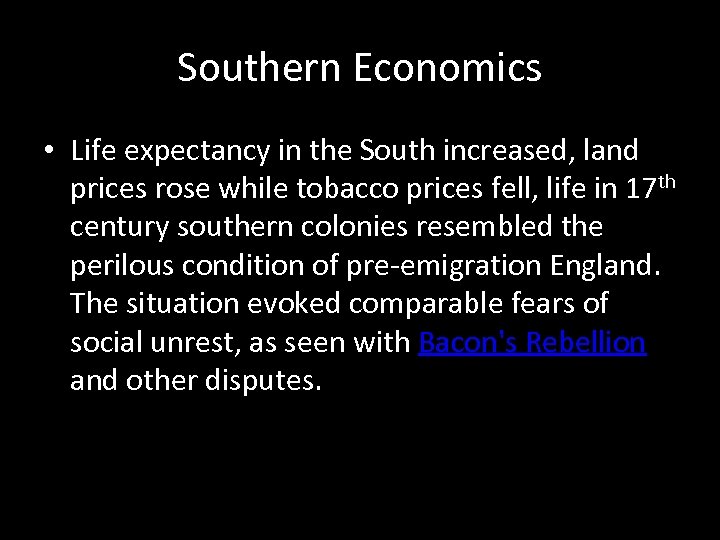 Southern Economics • Life expectancy in the South increased, land prices rose while tobacco
