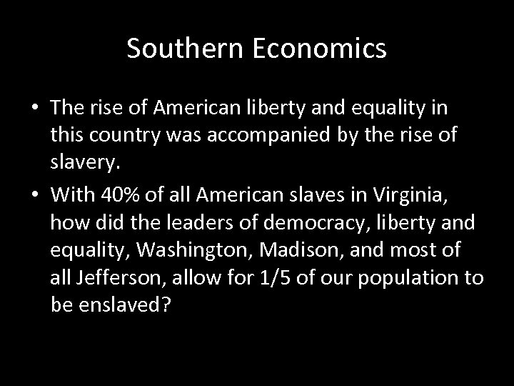 Southern Economics • The rise of American liberty and equality in this country was