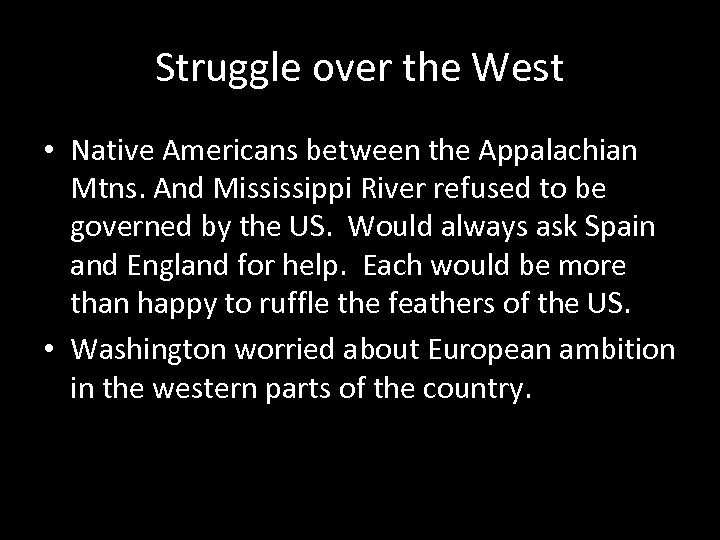 Struggle over the West • Native Americans between the Appalachian Mtns. And Mississippi River
