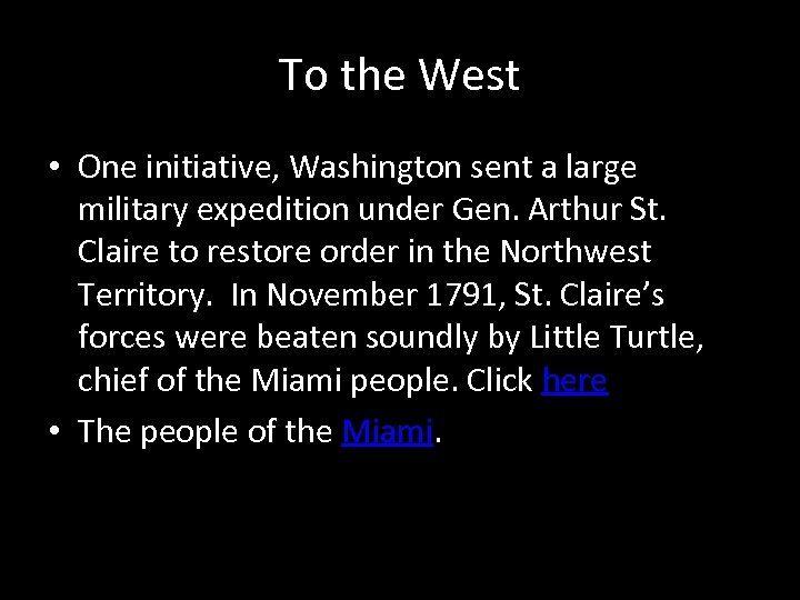 To the West • One initiative, Washington sent a large military expedition under Gen.