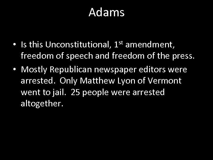 Adams • Is this Unconstitutional, 1 st amendment, freedom of speech and freedom of