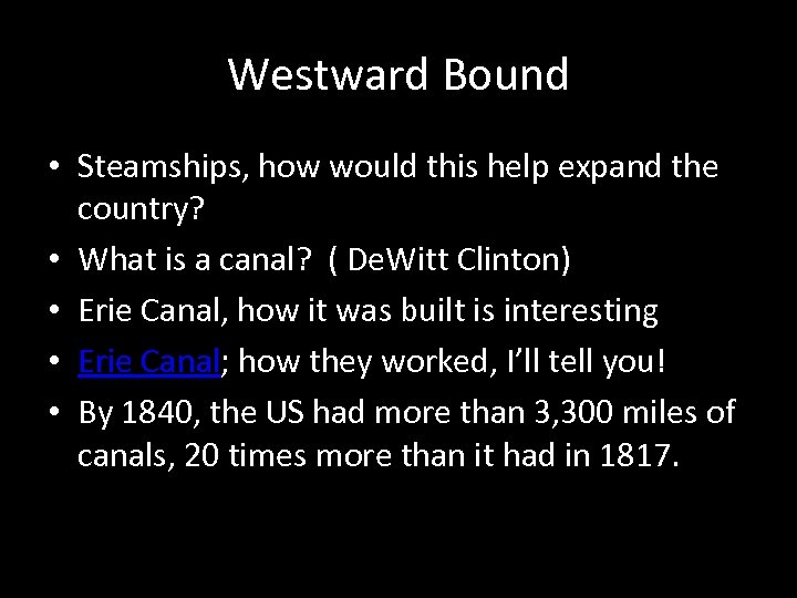 Westward Bound • Steamships, how would this help expand the country? • What is