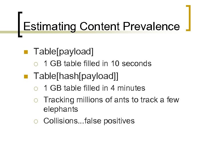 Estimating Content Prevalence n Table[payload] ¡ n 1 GB table filled in 10 seconds