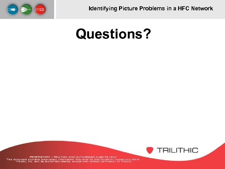 Identifying Picture Problems in a HFC Network Questions? 