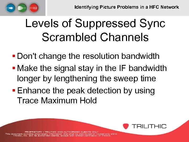 Identifying Picture Problems in a HFC Network Levels of Suppressed Sync Scrambled Channels §