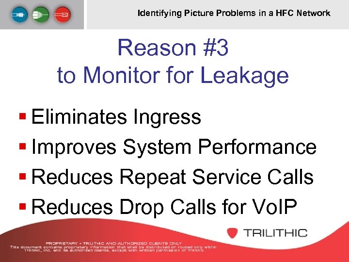 Identifying Picture Problems in a HFC Network Reason #3 to Monitor for Leakage §