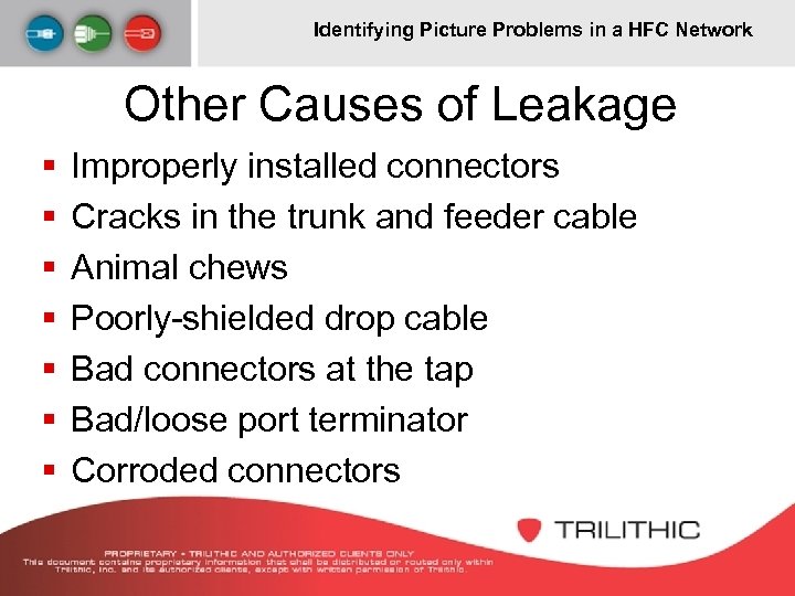 Identifying Picture Problems in a HFC Network Other Causes of Leakage § § §
