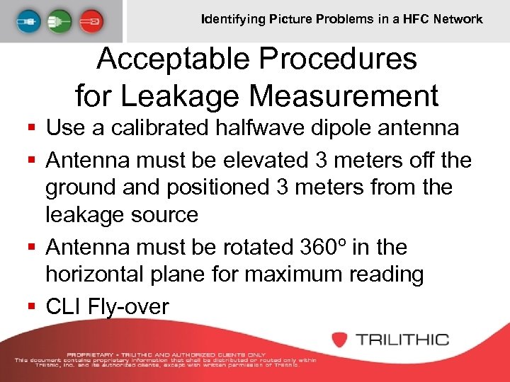 Identifying Picture Problems in a HFC Network Acceptable Procedures for Leakage Measurement § Use