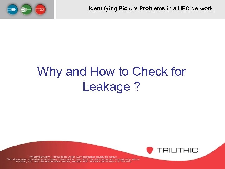 Identifying Picture Problems in a HFC Network Why and How to Check for Leakage