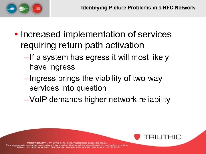 Identifying Picture Problems in a HFC Network § Increased implementation of services requiring return