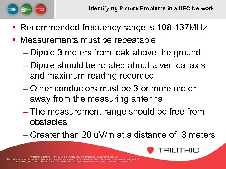 Identifying Picture Problems in a HFC Network § Recommended frequency range is 108 -137