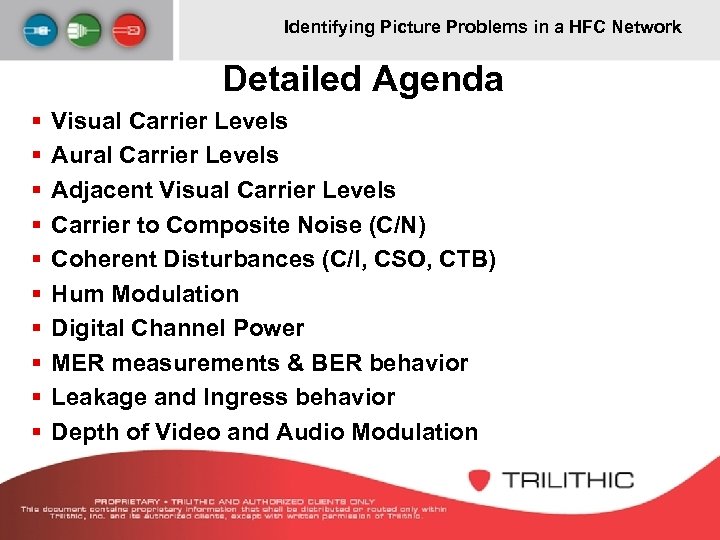 Identifying Picture Problems in a HFC Network Detailed Agenda § § § § §
