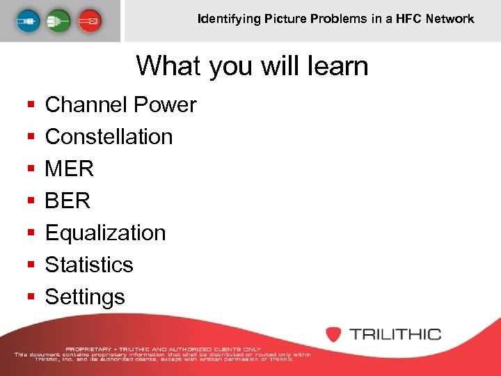 Identifying Picture Problems in a HFC Network What you will learn § § §