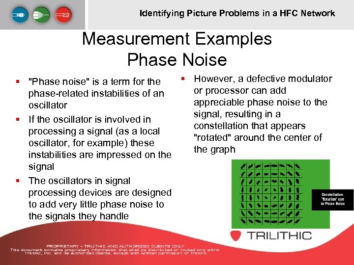 Identifying Picture Problems in a HFC Network Measurement Examples Phase Noise § However, a