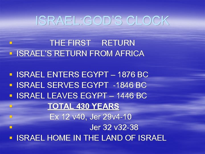 ISRAEL: GOD’S CLOCK § THE FIRST RETURN § ISRAEL’S RETURN FROM AFRICA § §