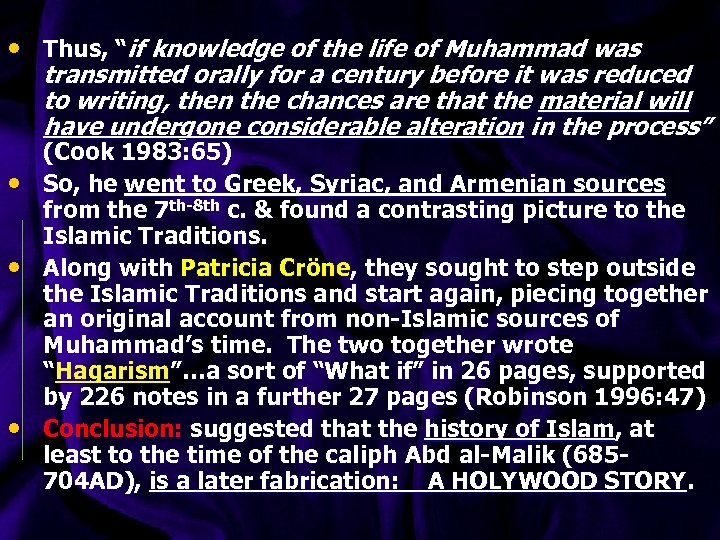  • Thus, “if knowledge of the life of Muhammad was transmitted orally for