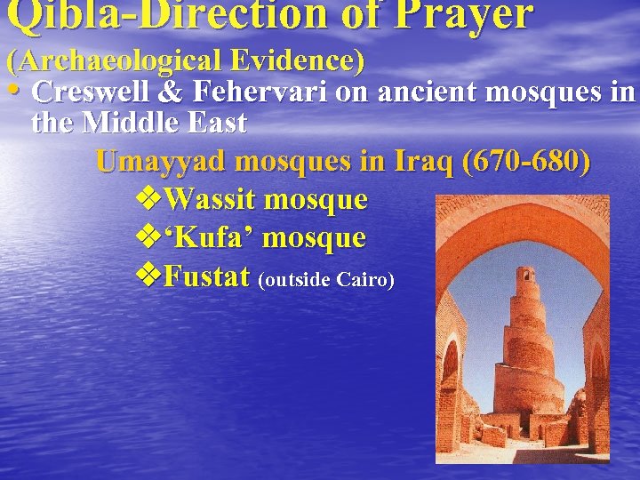 Qibla-Direction of Prayer (Archaeological Evidence) • Creswell & Fehervari on ancient mosques in the