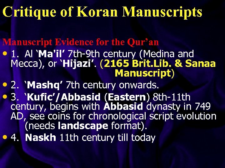 Critique of Koran Manuscripts Manuscript Evidence for the Qur’an • 1. Al ‘Ma'il’ 7