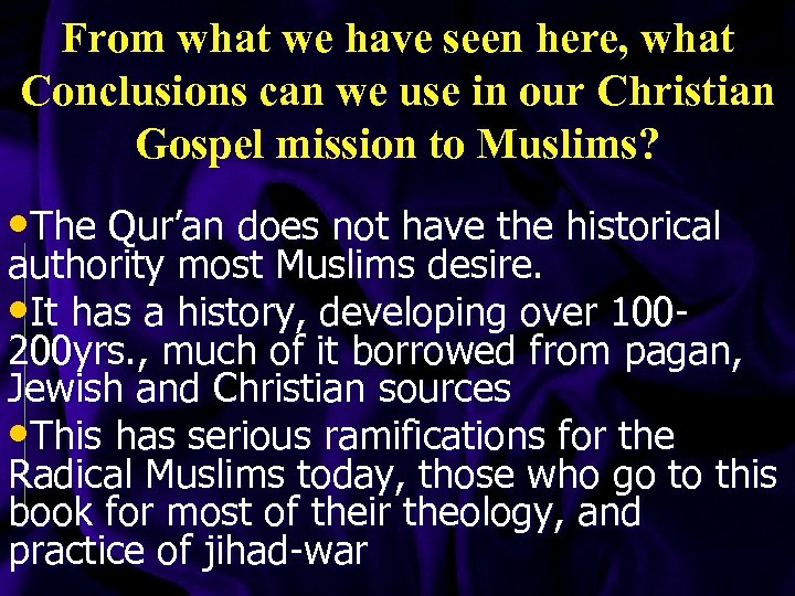 From what we have seen here, what Conclusions can we use in our Christian