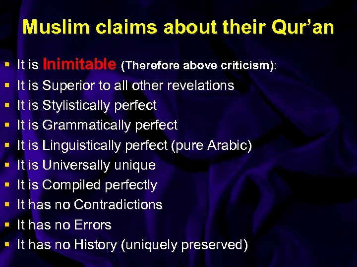 Muslim claims about their Qur’an § § § § § It is Inimitable (Therefore