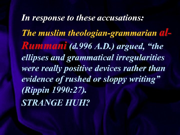 In response to these accusations: The muslim theologian-grammarian al. Rummani (d. 996 A. D.