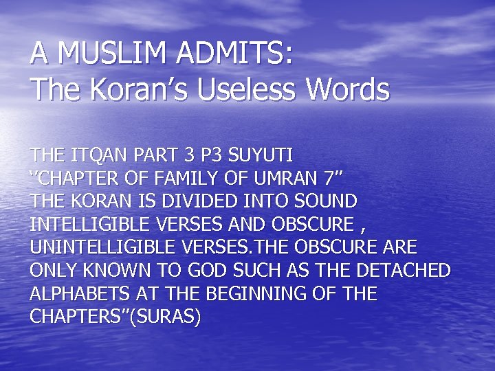 A MUSLIM ADMITS: The Koran’s Useless Words THE ITQAN PART 3 P 3 SUYUTI