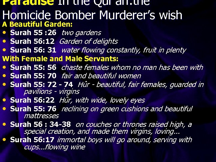 Paradise In the Qur’an: the Homicide Bomber Murderer’s wish A Beautiful Garden: • Surah