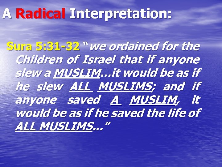 A Radical Interpretation: Sura 5: 31 -32 “we ordained for the Children of Israel