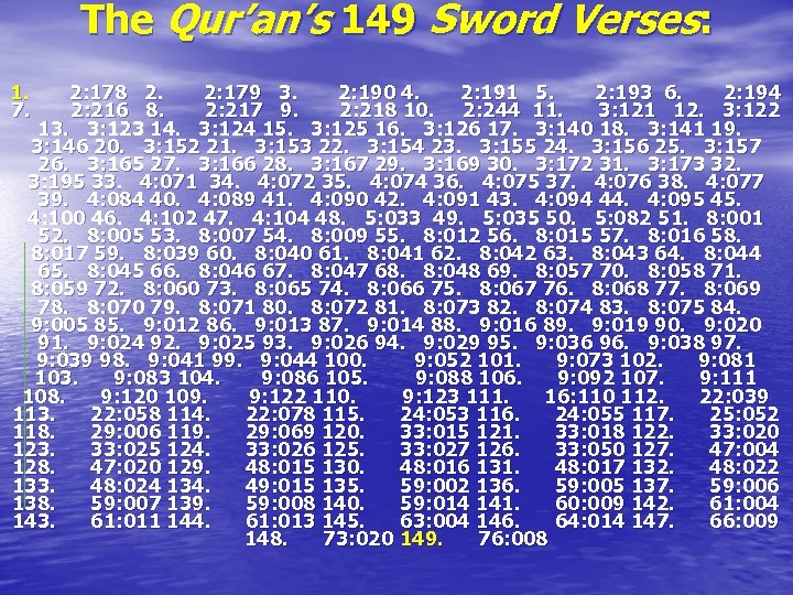 The Qur’an’s 149 Sword Verses: 1. 2: 178 2. 2: 179 3. 2: 190