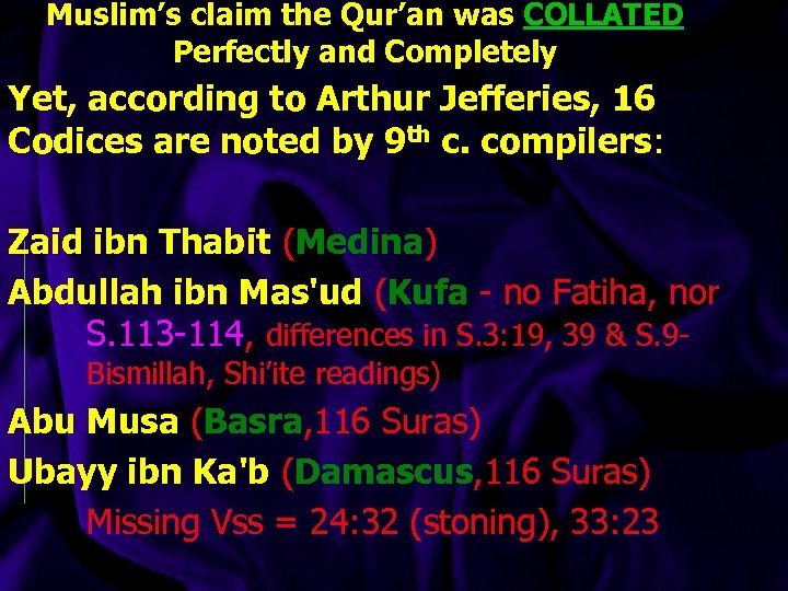 Muslim’s claim the Qur’an was COLLATED Perfectly and Completely Yet, according to Arthur Jefferies,