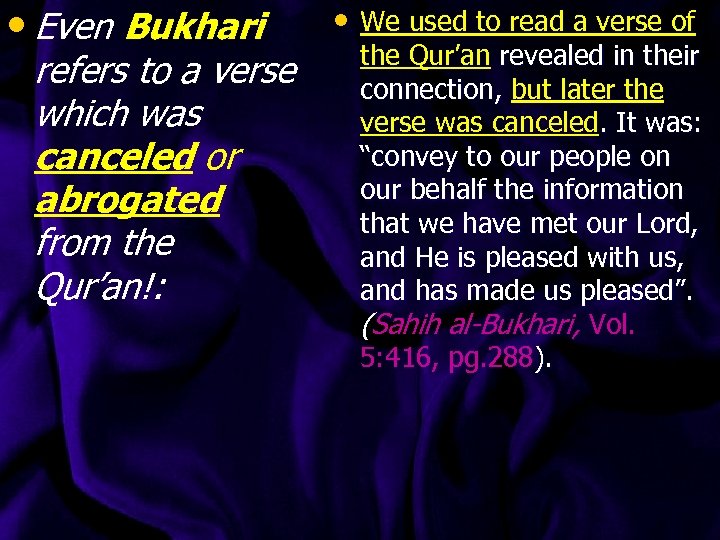  • Even Bukhari refers to a verse which was canceled or abrogated from