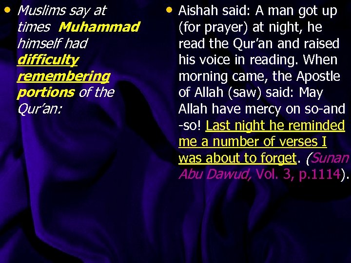  • Muslims say at times Muhammad himself had difficulty remembering portions of the