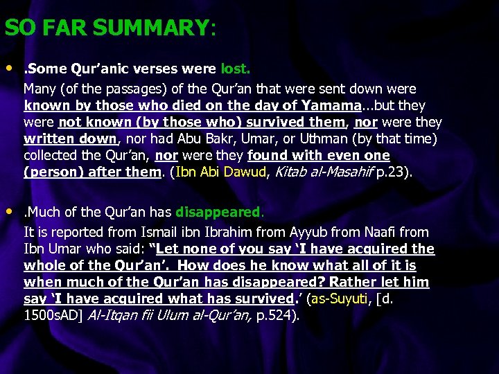 SO FAR SUMMARY: • . Some Qur’anic verses were lost. Many (of the passages)