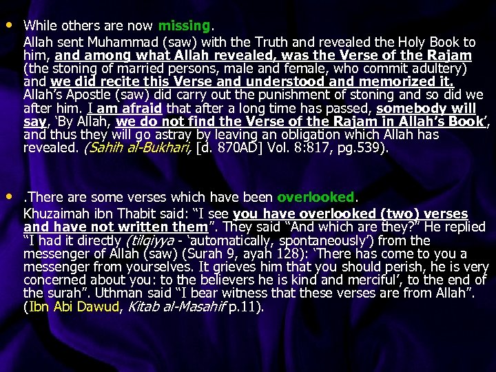  • While others are now missing. Allah sent Muhammad (saw) with the Truth