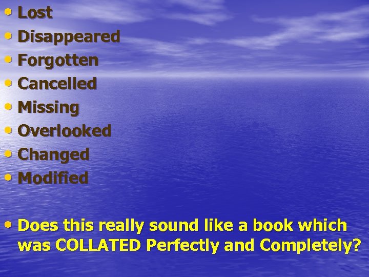  • Lost • Disappeared • Forgotten • Cancelled • Missing • Overlooked •