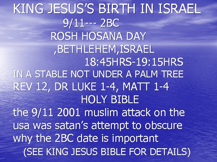 KING JESUS’S BIRTH IN ISRAEL 9/11 --- 2 BC ROSH HOSANA DAY , BETHLEHEM,