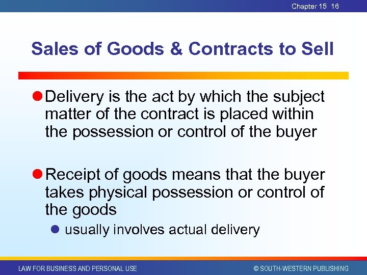 Chapter 15 16 Sales of Goods & Contracts to Sell l Delivery is the