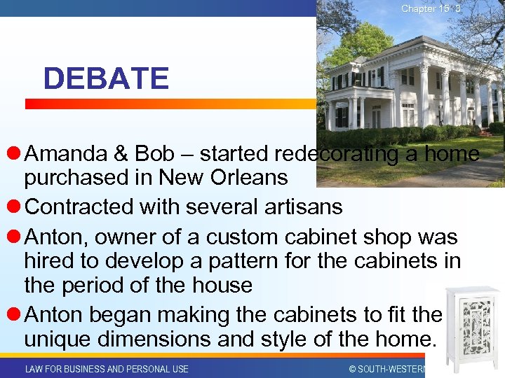 Chapter 15 3 DEBATE l Amanda & Bob – started redecorating a home purchased