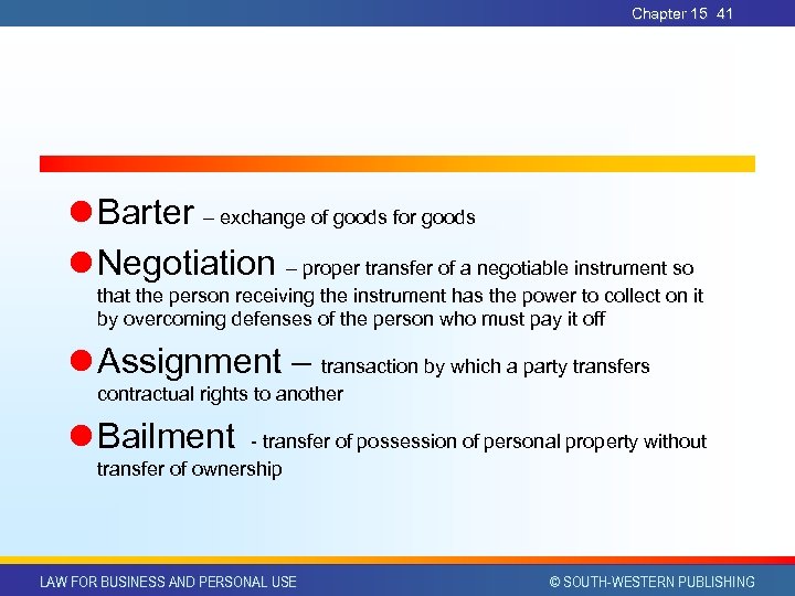 Chapter 15 41 l Barter – exchange of goods for goods l Negotiation –