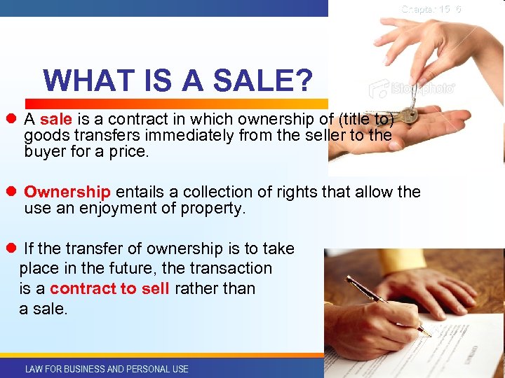 Chapter 15 6 WHAT IS A SALE? l A sale is a contract in