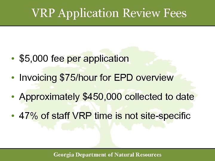 VRP Application Review Fees • $5, 000 fee per application • Invoicing $75/hour for